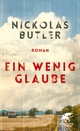 Cover: Nickolas Butler. Ein wenig Glaube - Roman. Klett-Cotta Verlag, Stuttgart, 2020.