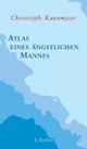Cover: Christoph Ransmayr. Atlas eines ängstlichen Mannes. S. Fischer Verlag, Frankfurt am Main, 2012.