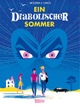Cover: Alexandre Clerisse / Thierry Smolderen. Ein diabolischer Sommer - (Ab 14 Jahre). Carlsen Verlag, Hamburg, 2016.