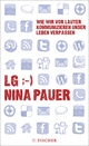 Cover: Nina Pauer. LG;-) - Wie wir vor lauter Kommunizieren unser Leben verpassen. S. Fischer Verlag, Frankfurt am Main, 2012.