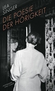 Cover: Lea Singer. Die Poesie der Hörigkeit - Roman. Hoffmann und Campe Verlag, Hamburg, 2017.