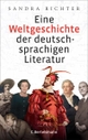 Cover: Eine Weltgeschichte der deutschsprachigen Literatur