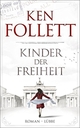 Cover: Ken Follett. Kinder der Freiheit - Roman. Lübbe Verlagsgruppe, Köln, 2014.