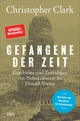 Cover: Christopher Clark. Gefangene der Zeit - Geschichte und Zeitlichkeit von Nebukadnezar bis Donald Trump. Deutsche Verlags-Anstalt (DVA), München, 2020.
