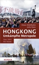 Cover: Julia Haes / Klaus Mühlhahn. Hongkong: Umkämpfte Metropole - Von 1841 bis heute. Herder Verlag, Freiburg im Breisgau, 2022.