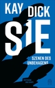 Cover: Kay Dick. Sie - Szenen des Unbehagens. Hoffmann und Campe Verlag, Hamburg, 2022.