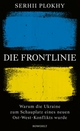 Cover: Serhii Plokhy. Die Frontlinie - Warum die Ukraine zum Schauplatz eines neuen Ost-West-Konflikts wurde. Rowohlt Verlag, Hamburg, 2022.