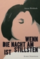 Cover: Arezu Weitholz. Wenn die Nacht am stillsten ist - Roman. Antje Kunstmann Verlag, München, 2012.