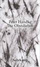 Cover: Peter Handke. Die Obstdiebin - oder Einfache Fahrt ins Landesinnere. Roman. Suhrkamp Verlag, Berlin, 2017.