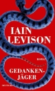 Cover: Iain Levison. Gedankenjäger - Roman. Deuticke Verlag, Wien, 2016.