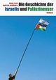 Cover: Die Geschichte der Israelis und Palästinenser