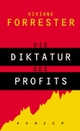 Cover: Viviane Forrester. Die Diktatur des Profits. Carl Hanser Verlag, München, 2001.