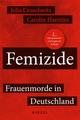 Cover: Julia Cruschwitz / Carolin Haentjes. Femizide - Frauenmorde in Deutschland. Hirzel Verlag, Stuttgart, 2021.