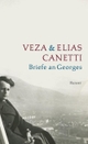 Cover: Elias Canetti / Veza Canetti. Briefe an Georges. Carl Hanser Verlag, München, 2006.