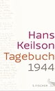 Cover: Hans Keilson. Tagebuch 1944 - Und 46 Sonette. S. Fischer Verlag, Frankfurt am Main, 2014.