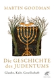 Cover: Martin Goodman. Die Geschichte des Judentums - Glaube, Kult, Gesellschaft. Klett-Cotta Verlag, Stuttgart, 2020.