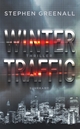 Cover: Stephen Grenall. Winter Traffic - Thriller. Suhrkamp Verlag, Berlin, 2021.