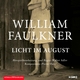 Cover: William Faulkner. Licht im August - 8 CDs. Hörbuch Hamburg, Hamburg, 2018.