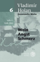 Cover: Vladimir Holan. Wein Angst Schmerz - Gesammelte Werke. Lyrik VI: 1949-1955. C. Winter Universitätsverlag, Heidelberg, 2009.