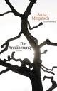 Cover: Anna Mitgutsch. Die Annäherung - Roman. Luchterhand Literaturverlag, München, 2016.