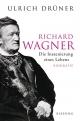 Cover: Ulrich Drüner. Richard Wagner - Die Inszenierung eines Lebens. Karl Blessing Verlag, München, 2016.