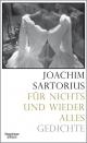 Cover: Joachim Sartorius. Für nichts und wieder alles - Gedichte. Kiepenheuer und Witsch Verlag, Köln, 2016.