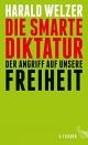 Cover: Harald Welzer. Die smarte Diktatur - Der Angriff auf unsere Freiheit. S. Fischer Verlag, Frankfurt am Main, 2016.