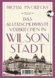 Cover: Michal Hvorecky. Das allerschlimmste Verbrechen in Wilsonstadt. Tropen Verlag, Stuttgart, 2016.