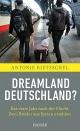Cover: Antonie Rietzschel. Dreamland Deutschland? - Das erste Jahr nach der Flucht. Zwei Brüder aus Syrien erzählen. Carl Hanser Verlag, München, 2016.