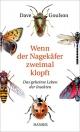 Cover: Dave Goulson. Wenn der Nagekäfer zweimal klopft - Das geheime Leben der Insekten. Carl Hanser Verlag, München, 2016.