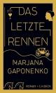 Cover: Marjana Gaponenko. Das letzte Rennen - Roman. C. H. Beck Verlag, München, 2016.