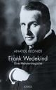 Frank Wedekind - Eine Männertragödie. Albrecht Knaus Verlag, München
