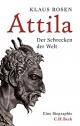 Cover: Klaus Rosen. Attila - Der Schrecken der Welt. C. H. Beck Verlag, München, 2016.