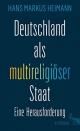Cover: Hans Markus Heimann. Deutschland als multireligiöser Staat - Eine Herausforderung. S. Fischer Verlag, Frankfurt am Main, 2016.