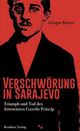 Cover: <b>Gregor Mayer</b>. Verschwörung in Sarajevo - Triumph und Tod des ... - 42668