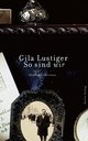 Cover: Gila Lustiger. So sind wir - Roman. Berlin Verlag, 2005.