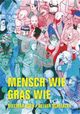 Cover: Dietmar Dath / Oliver Scheibler. Mensch wie Gras wie. Verbrecher Verlag, Berlin, 2014.